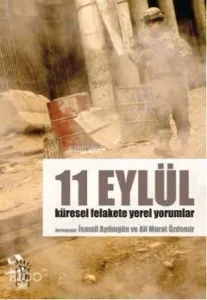 11 Eylül; Küresel Felakete Yerel Yorumlar