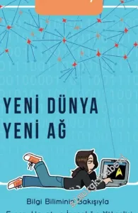 Yeni Dünya Yeni Ağ : Bilgi Biliminin Bakışıyla Evren, Hayat ve İnsanlığın Yükselişi -         2023