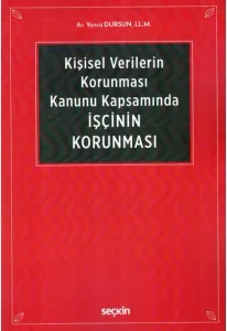 Kişisel Verilerin Korunması Kanunu Kapsamında İşçinin Korunması