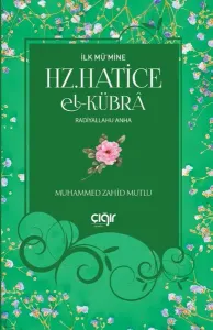 İlk Mü'mine Hz. Hatice El- Kübrâ