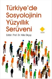 Türkiye'de Sosyolojinin Yüzyıllık Serüveni
