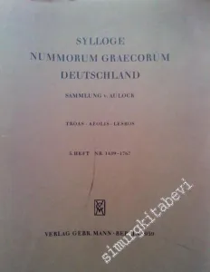 Sylloge Nummorum Graecorum Deutschland : Troas - Aeolis - Lesbos 5. Heft NR 1439 - 1767 -