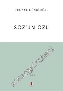 Söz’ün Özü: Kelâm-ı İlâhî’nin Tabiatına Dâir -