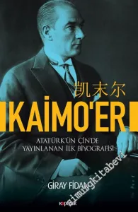 Kaimo'er: Atatürk'ün Çin'de Yayınlanan İlk Biyografisi -         2018