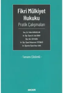 Fikri Mülkiyet Hukuku Pratik Çalışmaları