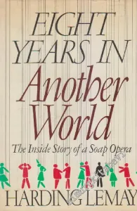Eight Years in Another World : the Inside Story of a Soap Opera -        1981