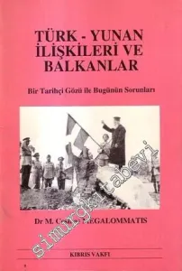 Türk - Yunan İlişkileri ve Balkanlar: Bir Tarihçi Gözü ile Bugünün Sorunları -