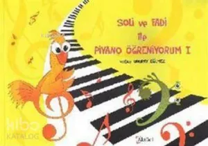 Soli ve Fadi ile Piyano Öğreniyorum 1