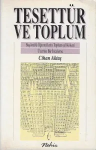 Tesettür ve Toplum Başörtülü Öğrencilerin Toplumsal Kökeni Üzerine Bir İnceleme