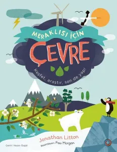 Meraklısı İçin Çevre;Keşfet, Araştır, Sen De Yap!