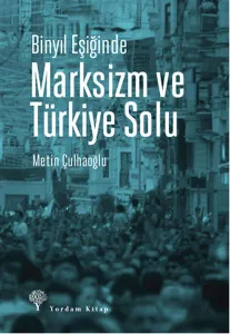 Binyıl Eşiğinde Marksizm Ve Türkiye Solu