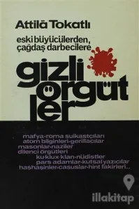 Gizli Örgütler Eski Büyücülerden Çağdaş Darbecilere