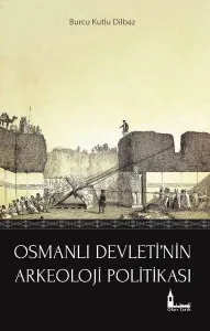 Osmanlı Devleti'nin Arkeoloji Politikası