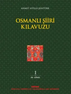 Osmanlı Şiiri Kılavuzu, 1. cilt (1. HAMUR, SERT CİLTLİ)