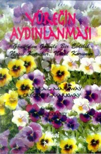 Yüreğin Aydınlanması Gönülden Gönüle Bir Evlilik Nasıl Kurulur, Nasıl Korunur