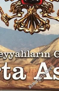 Rus Seyyahların Gözüyle Orta Asya :  XIX. Yüzyılın İkinci Yarısı ve XX. Yüzyılın Başında Oş Bölgesi -         2019
