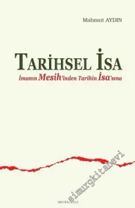 Tarihsel İsa: İmanın Mesih'inden Tarihin İsa'sına -        2002