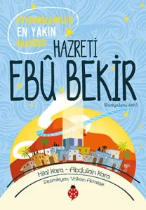 Peygamberimizin En Yakın Arkadaşı Hazreti Ebu Bekir