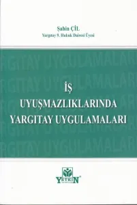 İş Uyuşmazlıklarında Yargıtay Uygulamaları