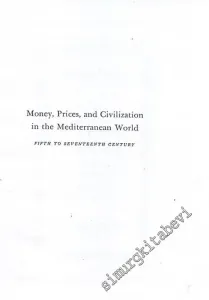 Money, Prices and Civilization in the Mediterranean World - Fifth to Seventeenth Century  FOTOKOPİ -