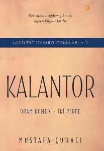 Lacivert Tiyatro Oyunları 2 - Kalantor; Dram Komedi – İki Perde