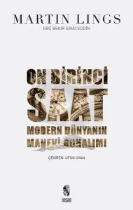 On Birinci Saat; Gelenek ve Nübüvvetin Işığında Modern Dünyanın Manevî Bunalımı
