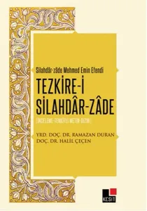 Tezkire-i Silahdâr-Zâde; İnceleme-Tenkitli Metin-Dizin