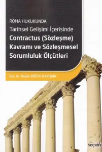 Contractus (Sözleşme) Kavramı ve Sözleşmesel Sorumluluk Ölçütleri