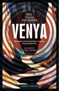 Venya; Bize Yalan Söylediler 1