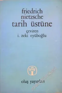 Tarih Üstüne: Yaşama İçin Tarihin Yararlılığı Yararsızlığı -        1965