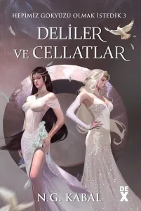 Hepimiz Gökyüzü Olmak İstedik 3 - Deliler ve Cellatlar