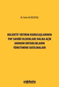 Kolektif Yatırım Kuruluşlarının Pay Sahibi Oldukları Halka Açık Anonim Ortaklıkların Yönetimine Katılmaları
