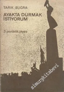 Ayakta Durmak İstiyorum - 3 Perdelik Piyes -