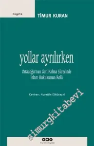 Yollar Ayrılırken: Ortadoğu'nun Geri Kalma Sürecinde İslam Hukukunun Rolü -