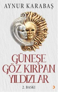 Güneşe Göz Kırpan Yıldızlar Güneşe Göz Kırpan Yıldızlar