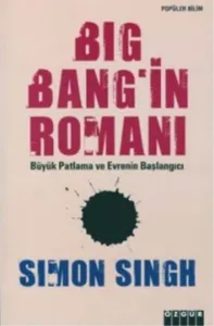 Big Bang'ın Romanı; Büyük Patlama ve Evrenin Başlangıcı