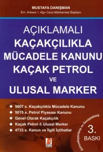 Kaçakçılıkla Mücadele Kanunu Kaçak Petrol ve Ulusal Marker