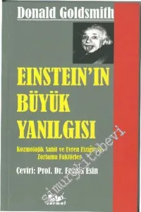Einstein’in Büyük Yanılgısı: Kozmolajik Sabit ve Evren Fiziğinde Zorlama Faktörler -