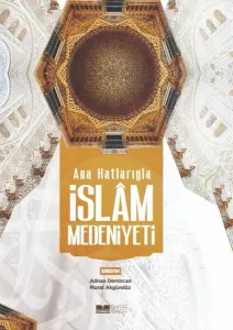 Ana Hatlarıyla İslam Medeniyeti
