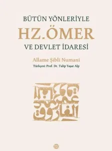 Bütün Yönleriyle Hz. Ömer ve Devlet İdaresi