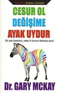 Cesur Ol Değişime Ayak Uydur