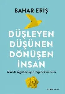 Düşleyen Düşünen Dönüşen İnsan