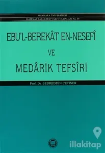 Ebu'l-Berekat En-Nesefi ve Medarik Tefsiri