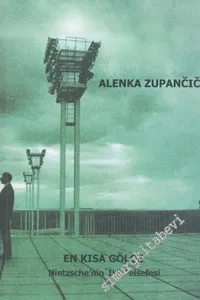 En Kısa Gölge: Nietzsche'nin İki Felsefesi -        2005