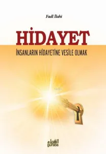 Hidayet; İnsanların Hidayetine Vesile Olmak