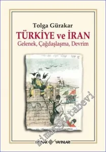 Türkiye ve İran: Gelenek Çağdaşlaşma Devrim -        2012