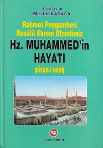 Rahmet Peygamberi Resulü Ekrem Efendimiz Hz. Muhammed'in Hayatı (Siyer-i Nebi) Ciltli Kitap