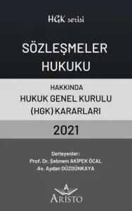 Sözleşmeler Hukuku Hakkında Hukuk Genel Kurulu Kararları 2021