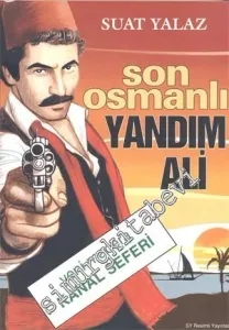 Son Osmanlı Yandım Ali: Yeni Macera Kanal Seferi -
