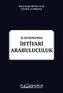 İş Hukukunda İhtiyari Arabuluculuk